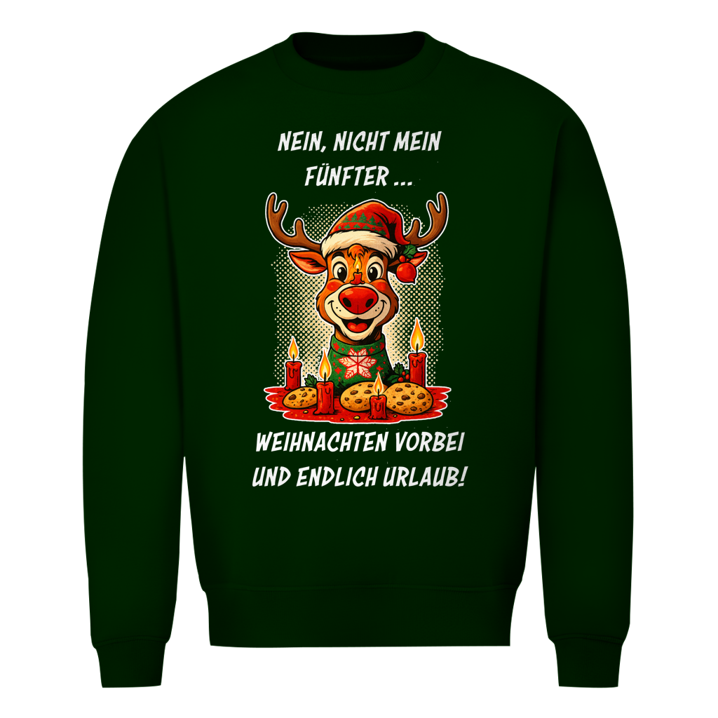 Unisex Sweatshirt - Nein, nicht mein Fünfter - Weihnachten vorbei und endlich Urlaub!