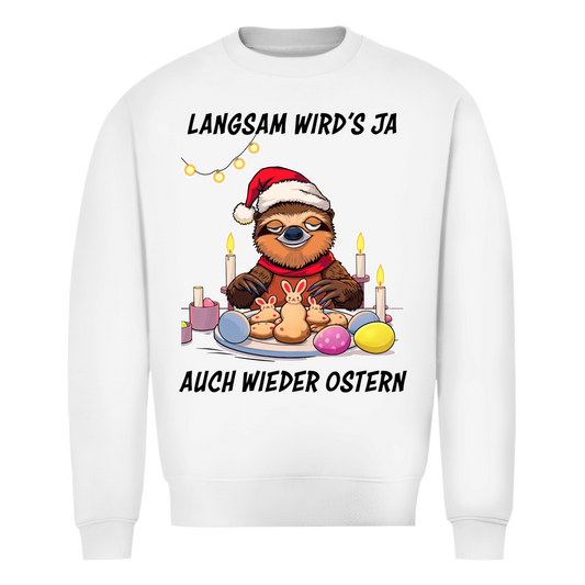 Unisex Christmas Sweatshirt – Langsam wird’s ja – auch wieder Ostern