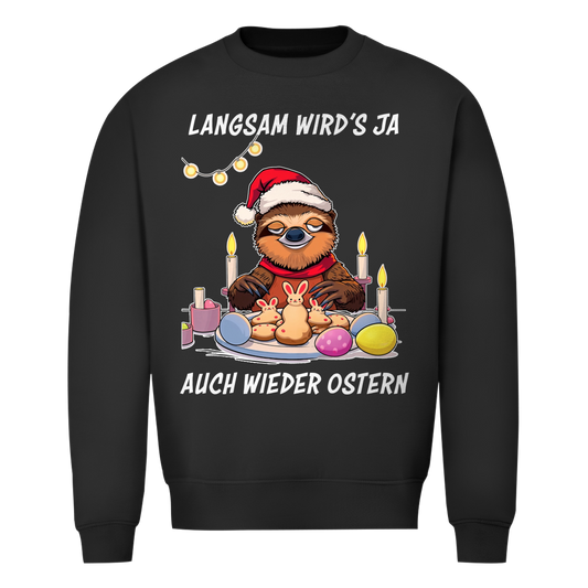 Unisex Christmas Sweatshirt – Langsam wird’s ja – auch wieder Ostern