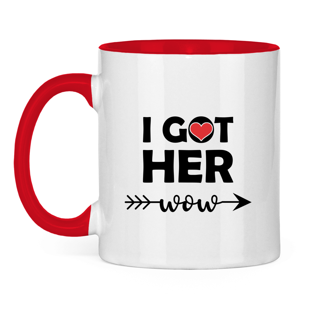 Tasse zweifarbig "I got her wow"