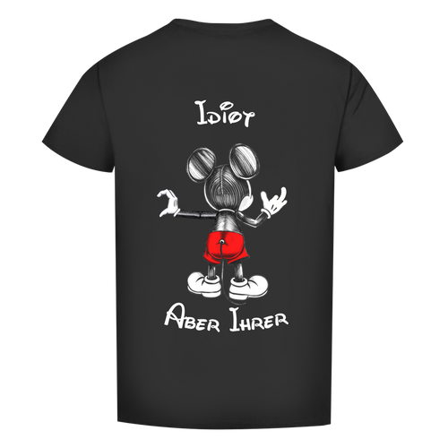 Premium T-Shirt - "Idiot - aber ihrer"