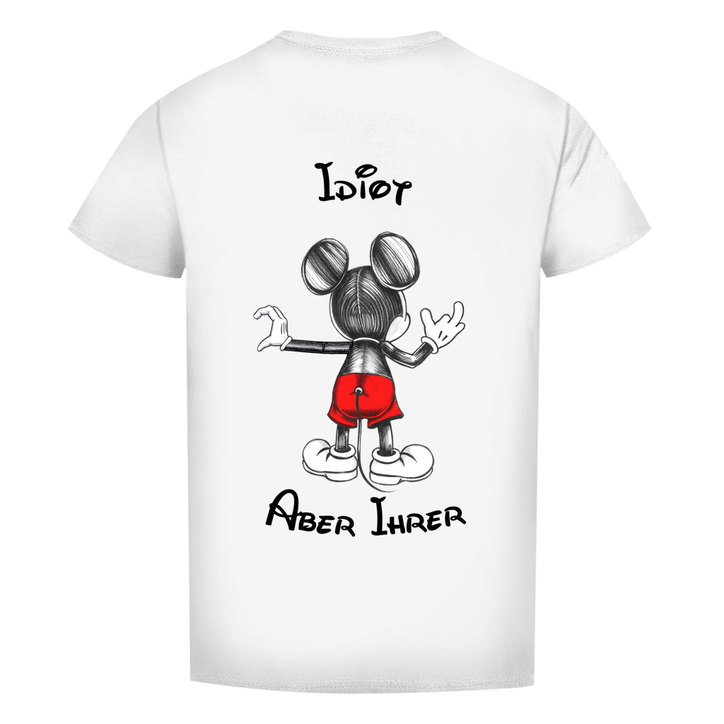 Premium T-Shirt - "Idiot - aber ihrer"