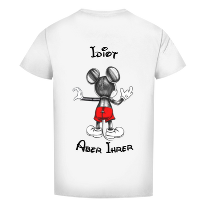 Premium T-Shirt - "Idiot - aber ihrer"