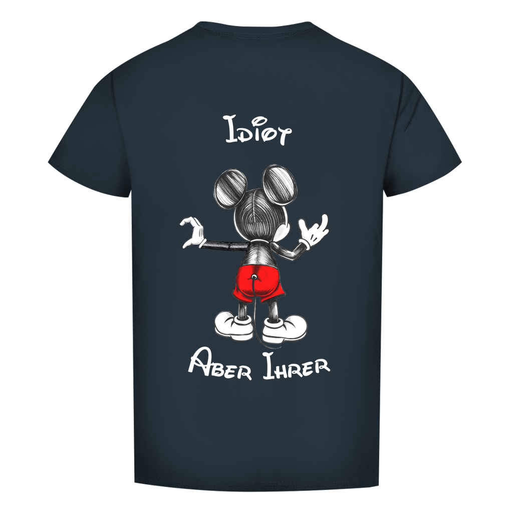 Premium T-Shirt - "Idiot - aber ihrer"