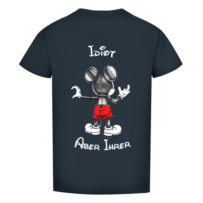 Premium T-Shirt - "Idiot - aber ihrer"