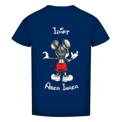 Premium T-Shirt - "Idiot - aber ihrer"