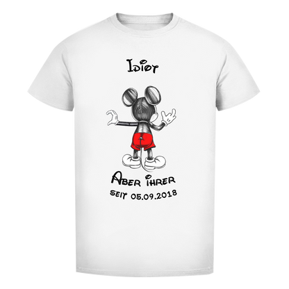 Personalisierbares Premium T-Shirt - "Idiot - aber ihrer"