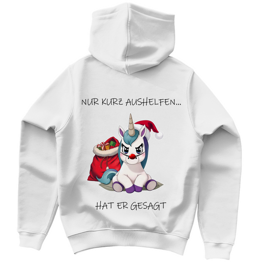 Unisex Hoodie - Nur kurz aushelfen - hat er gesagt