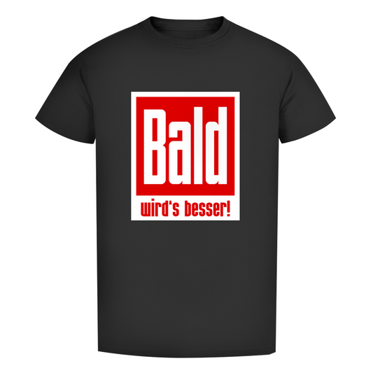 Unisex Premium T-Shirt - Bald wird's besser!