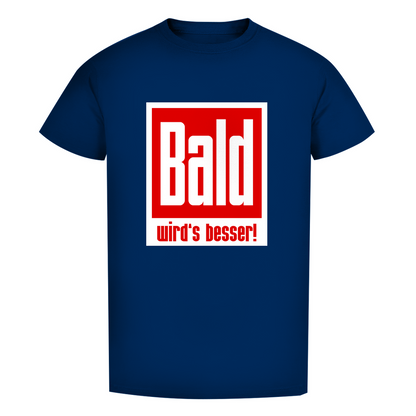 Unisex Premium T-Shirt - Bald wird's besser!