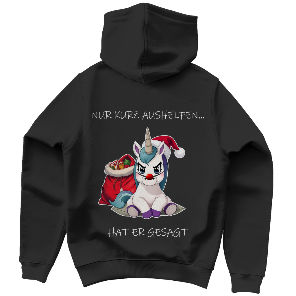 Unisex Hoodie - Nur kurz aushelfen - hat er gesagt