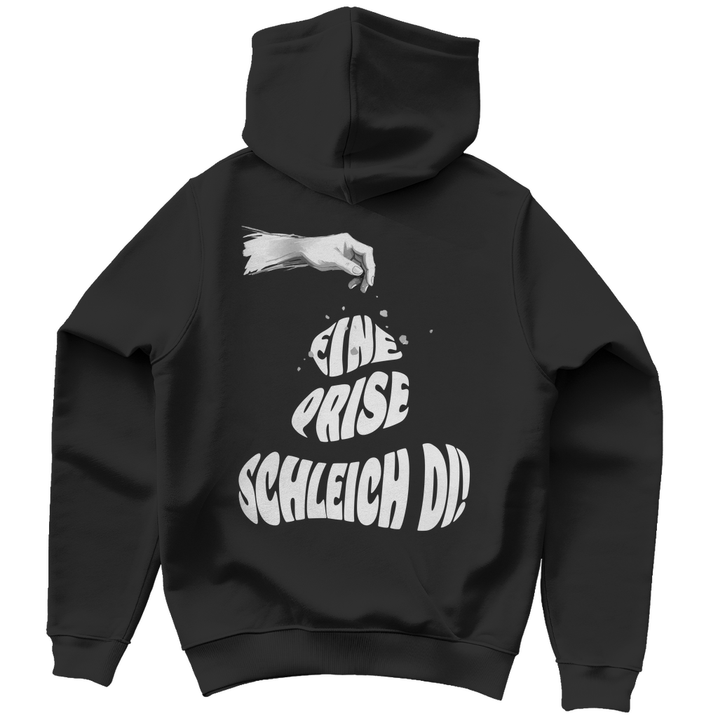Unisex Hoodie - Eine Prise schleich di!