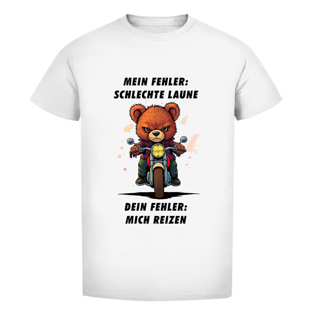 Unisex Premium T-Shirt - Mein Fehler: schlechte Laune - Dein Fehler: mich reizen