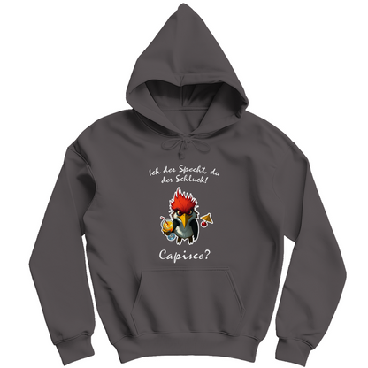 Unisex Hoodie - Ich der Specht, Du der Schluck!