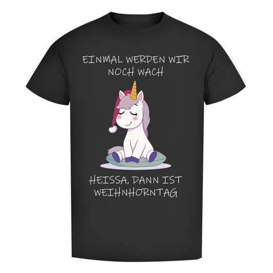 Unisex Premium T-Shirt - Einmal werden wir noch wach - heißa dann ist Weihnhorntag